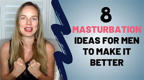 How to make your masturbation session as pleasurable as .